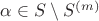 $\alpha \in S \setminus S^{(m)}$