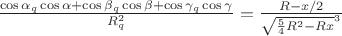 $\frac{\cos \alpha _{q}\cos\alpha+\cos \beta _{q}\cos \beta+\cos \gamma _{q}\cos \gamma}{R_{q}^{2}} = \frac{R - x/2}{\sqrt{\frac{5}{4}R^2 - R x}^3}$