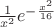 $\frac{1}{x^2}e^{-\frac{x^2}{16}$