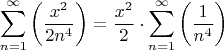 $$\sum\limits_{n=1}^{\infty} \left ( \frac{x^2}{2n^4} \right ) = \frac{x^2}{2} \cdot \sum\limits_{n=1}^{\infty} \left ( \frac{1}{n^4} \right )$$