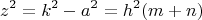 $$z^2 = k^2 - a^2 = h^2 (m + n)$$