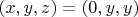 $(x,y,z)=(0,y,y)$