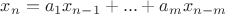 $x_n=a_1x_{n-1}+...+a_mx_{n-m}$