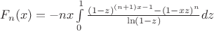 $F_n(x) = -nx\int \limits_0^1 \frac {(1-z)^{(n+1)x-1} - (1-xz)^n}{\ln (1-z)}dz$