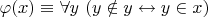 $\varphi(x) \equiv \forall y ~ (y \notin y \leftrightarrow y \in x)$