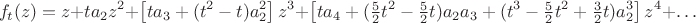 $$
f_t(z)=z+ta_2z^2+\left[ta_3+(t^2-t)a_2^2\right]z^3+\left[ta_4+(\tfrac 52 t^2-\tfrac 52 t)a_2a_3+(t^3-\tfrac52 t^2+\tfrac 32 t)a_2^3\right]z^4+\ldots
$$