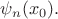 $\psi_n(x_0).$