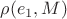 $\rho(e_1,M)$