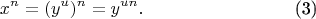 \begin{align*}
x^n=(y^u)^n=y^{un}. && \text{(3)}
\end{align*}