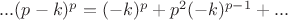 $...(p-k)^p= (-k)^p+p^2(-k)^{p-1}+...$
