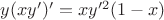 $y(xy')'=xy'^2(1-x)$