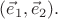 $(\vec{e}_1,\vec{e}_2).$