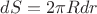 $dS=2\pi Rdr$