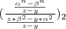 $(\frac{\frac{\alpha^n-\beta^n}{z-y}}{\frac{z*\beta^2-y*\alpha^2}{z-y}})_2$