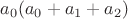 $a_0(a_0+a_1+a_2)$