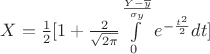 $X = \frac 1 2 [1+ {\frac{2}{\sqrt{2\pi}}} {\int\limits_{0}^{\frac{Y-\overline{y}}{\sigma_y}} e^{-\frac {t^2} {2}} dt}]$