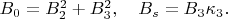 $B_0=B_2^2+B_3^2, \quad B_s=B_3\kappa_3.$