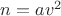 $n=av^2$