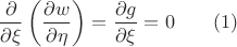 $$
\frac{\partial}{\partial \xi}\left(\frac{\partial w}{\partial \eta}\right)=\frac{\partial g}{\partial \xi}=0 \hspace{20pt}(1)
$$