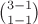 $\binom{3-1}{1-1}$