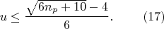 $$ u \le \frac{\sqrt{6n_{p} + 10} - 4}{6}. ~~~~~~~ (17)$$