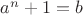 $a^n+1=b$