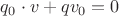 $q_0\cdot v + qv_0=0$