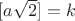 $[a\sqrt{2}]=k$