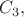 $C_3,$