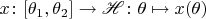 $x\colon[\theta_1,\theta_2] \to \mathscr H\colon \theta\mapsto x(\theta)$
