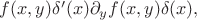 $f(x,y) \delta'(x) \partial_y f(x,y) \delta(x),$