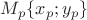 $M_p\{x_p;y_p\}$ $M_p\{x_p;y_p\}$