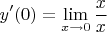 $$ y'(0) = \lim\limits_{x \to 0} \dfrac x x $$