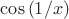 $\cos{(1/x)}$