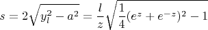 $$s=2\sqrt{y_l^2-a^2}=\frac{l}{z}\sqrt{\frac{1}{4}(e^z+e^{-z})^2-1}$$