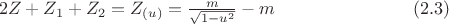 $$2Z+ Z_1+ Z_2= Z_{(u)}= \tfrac m{\sqrt{1-u^2}}-m \ \eqno (2.3)$$