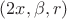 $(2x, \beta, r)$