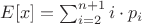$E[x]=\sum_{i=2}^{n+1}i\cdot{p_i}$