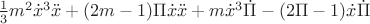 $\frac{1}{3}m^{2} \dot{x}^{3} \ddot{x} +(2m-1)\Pi \dot{x} \ddot{x} +m \dot{x}^{3} \dot{\Pi}-(2\Pi - 1) \dot{x}\dot{\Pi}$
