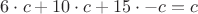 $6\cdot c+10\cdot c+15\cdot -c=c$