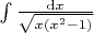$\int \frac{{\rm d}x}{\sqrt{x(x^2-1)}}$