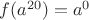$f(a^{20})=a^0$