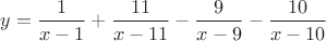 $y=\dfrac{1}{x-1}+\dfrac{11}{x-11}-\dfrac{9}{x-9}-\dfrac{10}{x-10}$