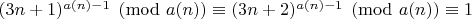 $(3n+1)^{a(n)-1} \pmod {a(n)} \equiv (3n+2)^{a(n)-1}  \pmod {a(n)}  \equiv 1$