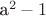 a^2-1