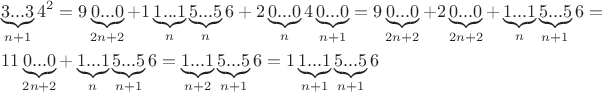 \[
\begin{gathered}
  \underbrace {3...3}_{n + 1}4^2  = 9\underbrace {0...0}_{2n + 2} + 1\underbrace {1...1}_n\underbrace {5...5}_n6 + 2\underbrace {0...0}_n4\underbrace {0...0}_{n + 1} = 9\underbrace {0...0}_{2n + 2} + 2\underbrace {0...0}_{2n + 2} + \underbrace {1...1}_n\underbrace {5...5}_{n + 1}6 =  \hfill \\
  11\underbrace {0...0}_{2n + 2} + \underbrace {1...1}_n\underbrace {5...5}_{n + 1}6 = \underbrace {1...1}_{n + 2}\underbrace {5...5}_{n + 1}6 = 1\underbrace {1...1}_{n + 1}\underbrace {5...5}_{n + 1}6 \hfill \\ 
\end{gathered} 
\]