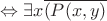 $\Leftrightarrow \exists x \overline{ (P(x,y)}$