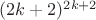 $(2k+2)^{2k+2}$