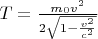 $T=\frac{m_0 v^2}{2\sqrt{1-\frac{v^2}{c^2}}}$