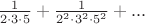 $\frac{1}{2\cdot3\cdot5}+\frac{1}{2^2\cdot3^2\cdot5^2}+...$